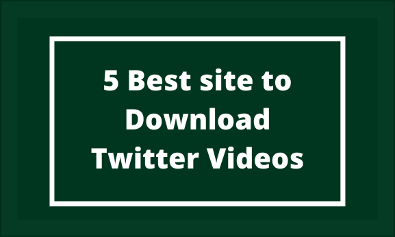 5 best sites to download twitter videos