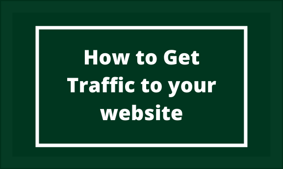 GET TRAFFIC TO YOUR WEB
