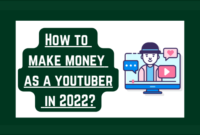 How to make money as a youtuber in 2022